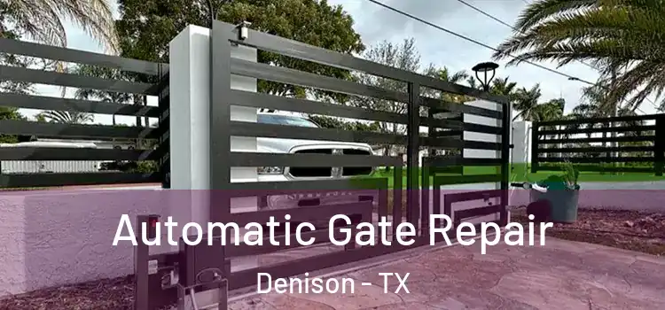 Automatic Gate Repair Denison - TX