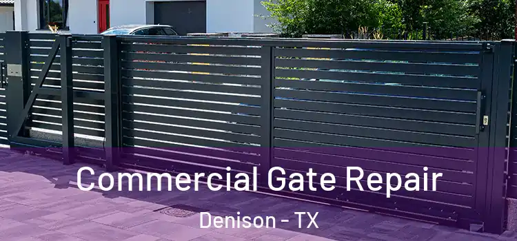Commercial Gate Repair Denison - TX