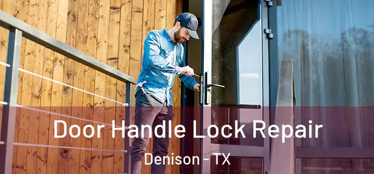 Door Handle Lock Repair Denison - TX