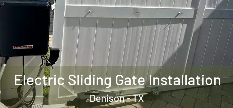 Electric Sliding Gate Installation Denison - TX