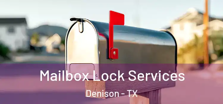 Mailbox Lock Services Denison - TX