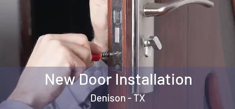 New Door Installation Denison - TX