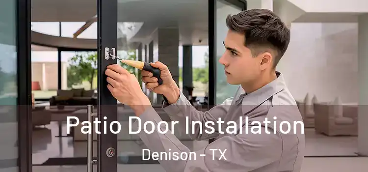 Patio Door Installation Denison - TX