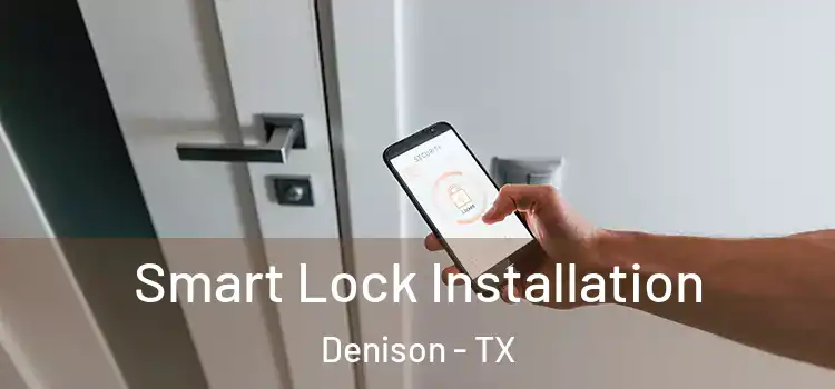 Smart Lock Installation Denison - TX